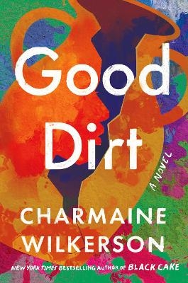 Good Dirt - Charmaine Wilkerson