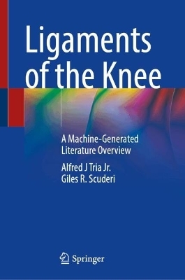 Ligaments of the Knee - Alfred J Tria Jr., Giles R. Scuderi