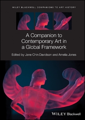 A Companion to Contemporary Art in a Global Framew ork - A Davidson