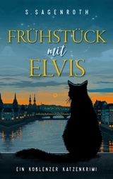 Frühstück mit Elvis - S. Sagenroth