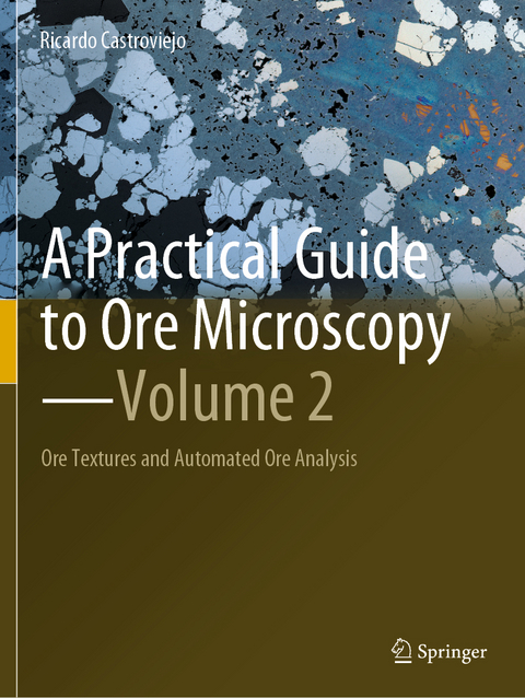 A Practical Guide to Ore Microscopy—Volume 2 - Ricardo Castroviejo