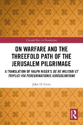 On Warfare and the Threefold Path of the Jerusalem Pilgrimage -  Radulfus