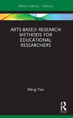 Arts-based Research Methods for Educational Researchers - Meng Tian