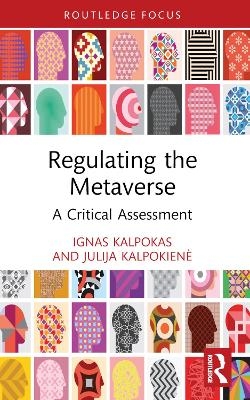 Regulating the Metaverse - Ignas Kalpokas