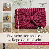 Stylische Accessoires mit Rope Garn häkeln - Ellen Bechthold