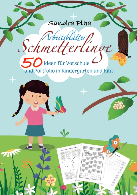 KitaFix-Kreativ: Arbeitsblätter Schmetterlinge (50 Ideen für Vorschule und Portfolio in Kindergarten und Kita) - Sandra Plha