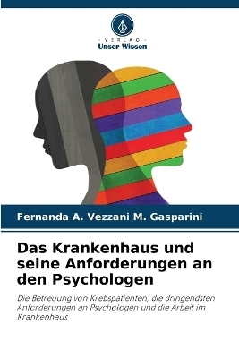 Das Krankenhaus und seine Anforderungen an den Psychologen - Fernanda A. Vezzani M. Gasparini