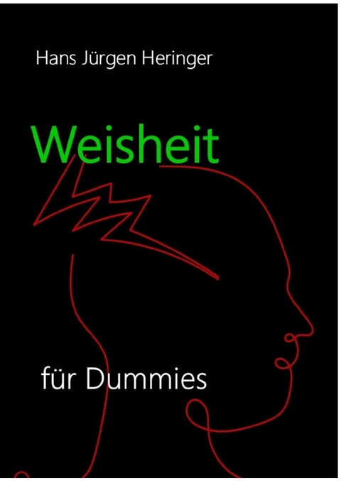 Weisheit für Dummies - Hans Jürgen Heringer