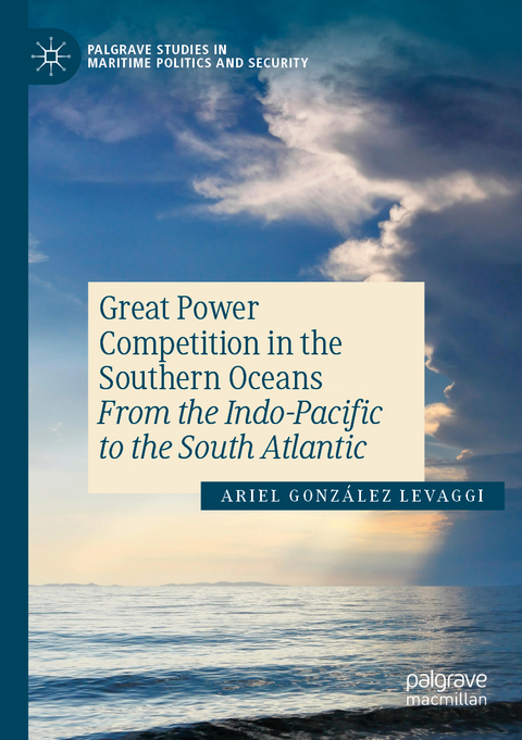 Great Power Competition in the Southern Oceans - Ariel González Levaggi