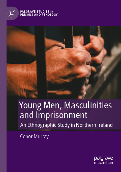 Young Men, Masculinities and Imprisonment - Conor Murray