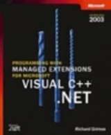 Programming with Managed Extensions for Microsoft Visual C++ .NET--Version 2003 - Grimes, Richard