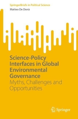 Science-Policy Interfaces in Global Environmental Governance - Matteo De Donà