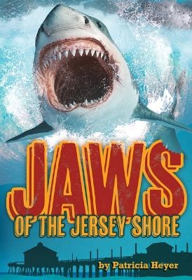 Jaws of the Jersey Shore - Patricia Heyer