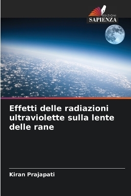 Effetti delle radiazioni ultraviolette sulla lente delle rane - Kiran Prajapati