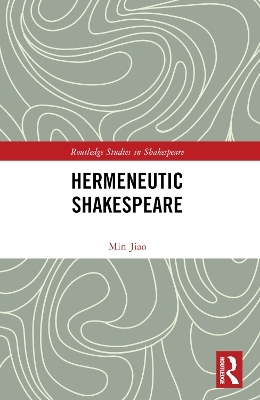 Hermeneutic Shakespeare - Min Jiao