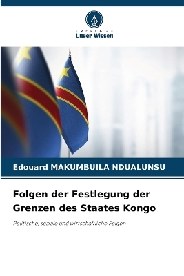 Folgen der Festlegung der Grenzen des Staates Kongo - Edouard MAKUMBUILA NDUALUNSU
