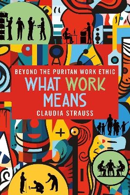 What Work Means - Claudia Strauss