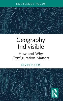 Geography Indivisible - Kevin R Cox