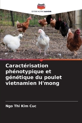 CaractÃ©risation phÃ©notypique et gÃ©nÃ©tique du poulet vietnamien H'mong - Ngo Thi Kim Cuc