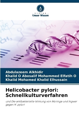 Helicobacter pylori - Abdulazeem Alkhidir, Khalid O Abosalif Mohammed Elfatih O, Khalid Mohamed Khalid Elhussain