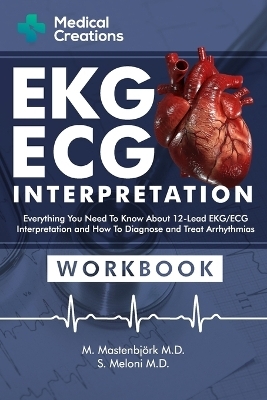 EKG/ECG Interpretation - M Mastenbj�rk, Medical Creations, S Meloni