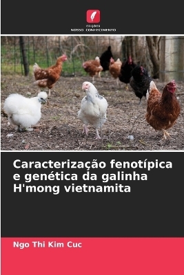 CaracterizaÃ§Ã£o fenotÃ­pica e genÃ©tica da galinha H'mong vietnamita - Ngo Thi Kim Cuc