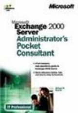 Microsoft Exchange 2000 Server Administrator's Pocket Consultant - Microsoft Corporation, -