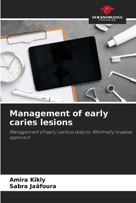 Management of early caries lesions - Amira Kikly, Sabra Ja�foura