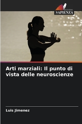 Arti marziali: Il punto di vista delle neuroscienze - Luis JimÃ©nez