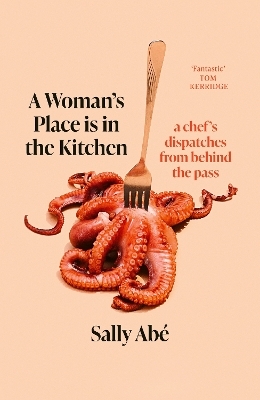 A Woman's Place is in the Kitchen - Sally Abé