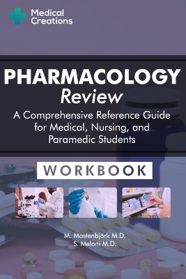 Pharmacology Review - A Comprehensive Reference Guide for Medical, Nursing, and Paramedic Students - S Meloni, M Mastenbj�rk