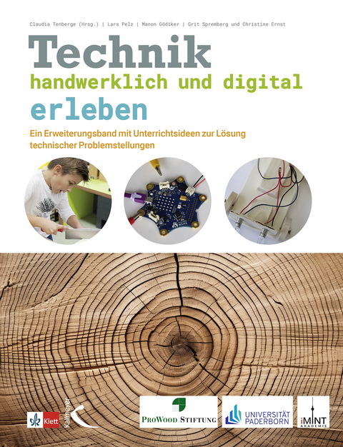 Technik handwerklich und digital erleben - Claudia Tenberge, Lars Pelz, Manon Gödiker, Grit Spremberg, Christine Ernst