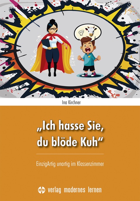 „Ich hasse Sie, du blöde Kuh“ - Ina Kirchner