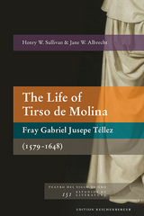 The Life of Tirso de Molina (Fray Gabriel Jusepe Téllez) (1579-1648) - Henry W. Sullivan, Jane W. Albrecht