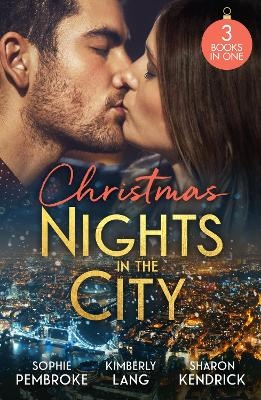 Christmas Nights In The City - Sophie Pembroke, Kimberly Lang, Sharon Kendrick