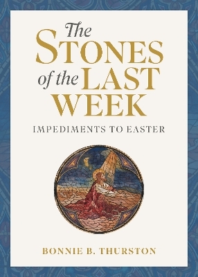 The Stones of the Last Week - Bonnie B Thurston