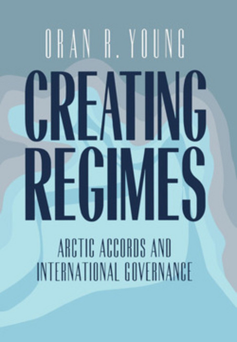 Creating Regimes -  Oran R. Young