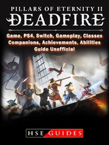 Pillars of Eternity 2 Deadfire, Game, PS4, Switch, Gameplay, Classes, Companions, Achievements, Abilities, Guide Unofficial -  HSE Guides