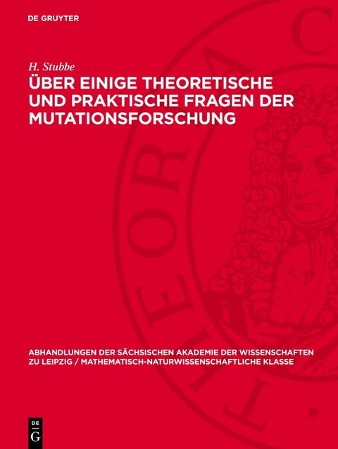 Über einige theoretische und praktische Fragen der Mutationsforschung - H. Stubbe