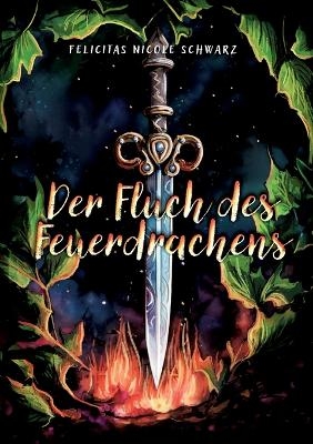 Der Fluch des Feuerdrachens 1-3 - Felicitas Nicole Schwarz