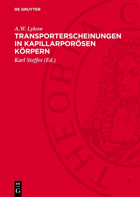 Transporterscheinungen in kapillarporösen Körpern - A.W. Lykow