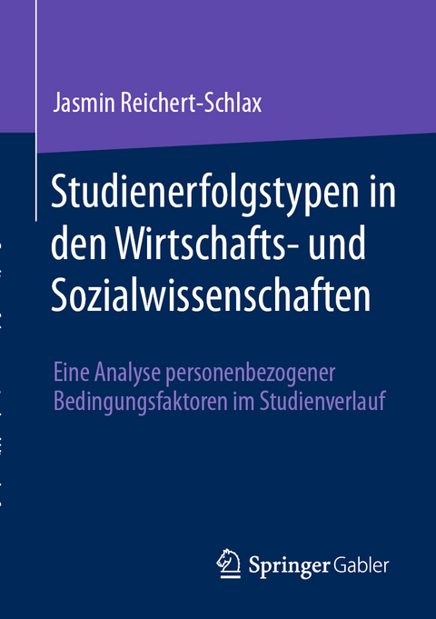 Studienerfolgstypen in den Wirtschafts- und Sozialwissenschaften - Jasmin Reichert-Schlax