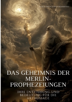 Das Geheimnis der Merlin-Prophezeiungen - Blodeuwedd Ferch Arianrhod