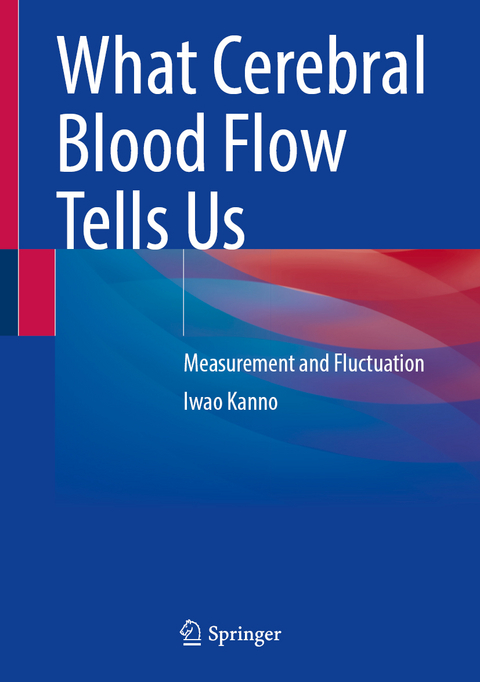 What Cerebral Blood Flow Tells Us - Iwao Kanno