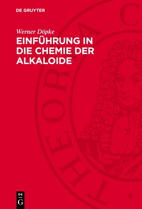 Einführung in die Chemie der Alkaloide - Werner Döpke