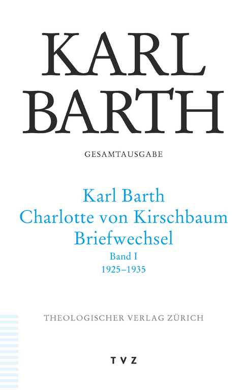 Karl Barth Gesamtausgabe - Karl Barth