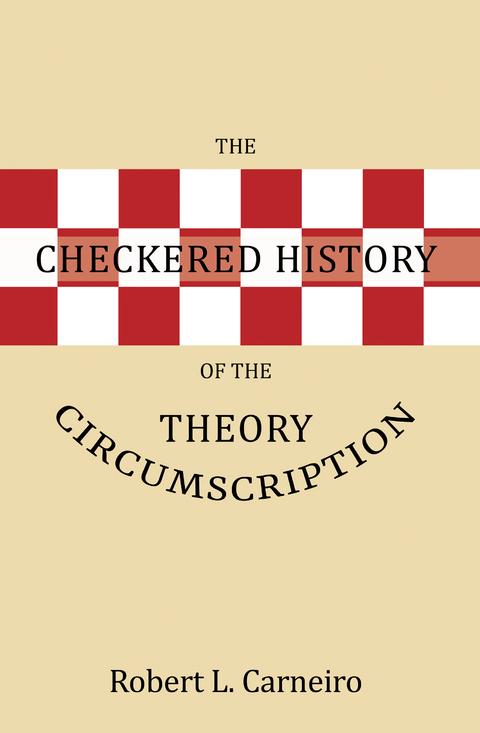 The Checkered History of the Circumscription Theory - Robert L. Carneiro