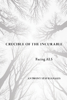 Crucible of the Incurable - Anthony Stavrianakis