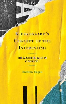 Kierkegaard's Concept of the Interesting - Anthony Eagan