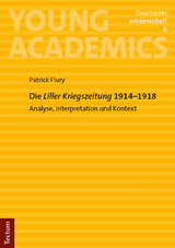 Die „Liller Kriegszeitung“ 1914–1918 - Patrick Flury